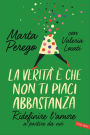 La verità è che non ti piaci abbastanza: Ridefinire l'amore a partire da noi