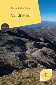 Title: Val di Foro, Author: Maria Luisa Parca