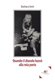 Title: Quando il diavolo bussò alla mia porta, Author: Barbara Setti