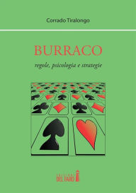 Title: Burraco. Regole, psicologia e strategie, Author: Corrado Tiralongo