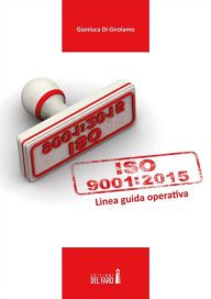 Title: UNI EN ISO 9001:2015. Linea guida operativa, Author: Gianluca Di Girolamo