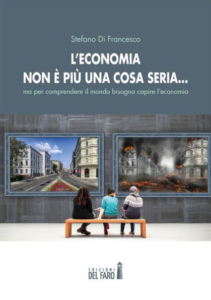 L'economia non è più una cosa seria. ma per comprendere il mondo bisogna capire l'economia