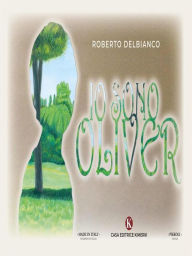 Title: Io sono Oliver, Author: Roberto Delbianco