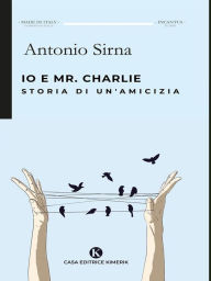 Title: Io e Mr. Charlie, Author: Antonio Sirna