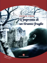 Title: L'impronta di un tiranno fragile, Author: Piras Cecilia