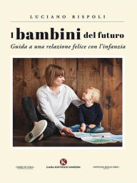 Title: I bambini del futuro, Author: Luciano Rispoli