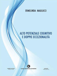 Title: Alto potenziale cognitivo e doppie eccezionalità, Author: Ermelinda Maulucci