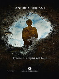 Title: Tracce di respiri nel buio, Author: Andrea Ceriani