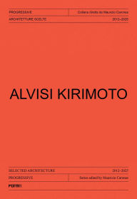 Title: Alvisi Kirimoto: Selected Architecture 2012-2025, Author: Maurizio Carones