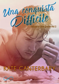 Title: Una conquista difficile: Talbott's Cove Series Vol.2, Author: Kate Canterbary