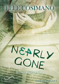 Title: Nearly Gone - Edizione italiana, Author: Elle Cosimano