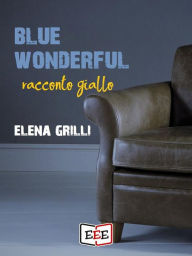 Title: Blue Wonderful, Author: Elena Grilli