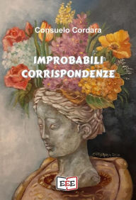 Title: Improbabili corrispondenze, Author: Consuelo Cordara