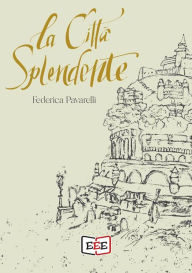 Title: La città splendente, Author: Federica Pavarelli