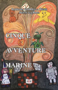 Title: Cinque avventure marine, Author: Barbara Gabriella Renzi