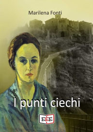 Title: I punti ciechi, Author: Marilena Fonti