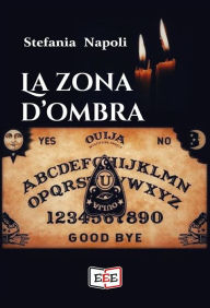 Title: La zona d'ombra, Author: Stefania Napoli