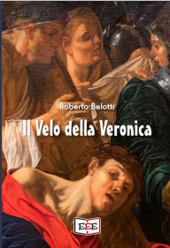 Title: Il velo della Veronica, Author: Roberto Belotti