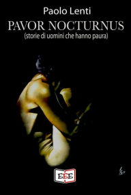 Title: Pavor nocturnus: Storie di uomini che hanno paura, Author: Paolo Lenti