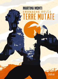 Title: Cronache delle terre mutate, Author: Martina Monti