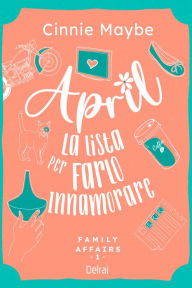 Title: April - La lista per farlo innamorare, Author: Cinnie Maybe