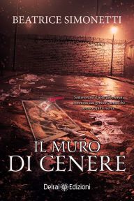 Title: Il muro di cenere, Author: Beatrice Simonetti