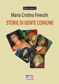 Title: Storie di gente comune, Author: Maria Cristina Fineschi