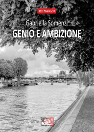 Title: Genio e ambizione, Author: Gabriella Somenzi