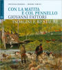 Con la matita e col pennello. Giovanni Fattori: Indagini e restauri dei dipinti della Galleria d'Arte Moderna di Palazzo Pitti