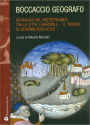 Boccaccio geografo: Un viaggio nel Mediterraneo tra le citta, i giardini ea il 'mondo' di Giovanni Boccaccio