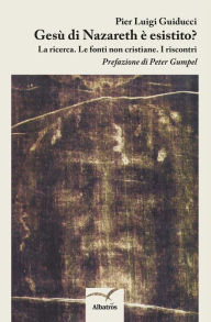 Title: Gesù di Nazareth è esistito?, Author: Guiducci Pier Luigi