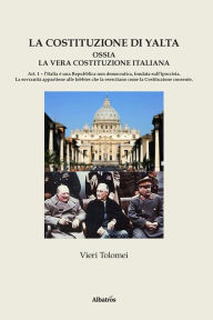 Title: La Costituzione di Yalta, Author: Vieri Tolomei
