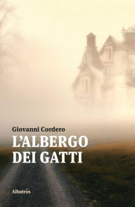 Title: L'albergo dei gatti, Author: Giovanni Cordero