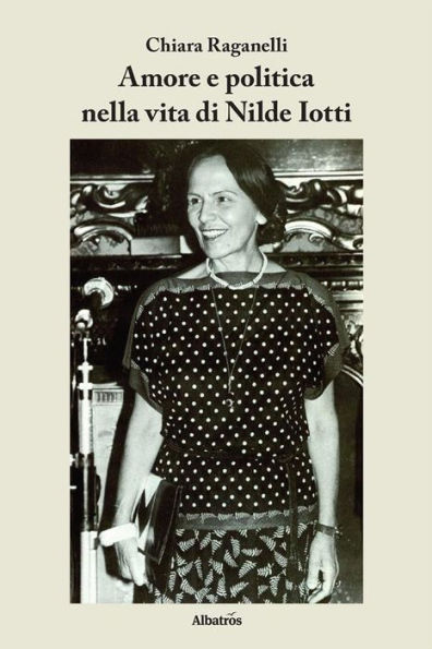 Amore e politica nella vita di Nilde Iotti