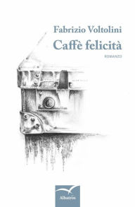 Title: Caffè felicità, Author: Fabrizio Voltolini