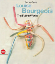 Title: Louise Bourgeois: The Fabric Works, Author: Louise Bourgeois