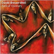 Title: David Breuer-Weil Radical Visionary, Author: Ben Hanly