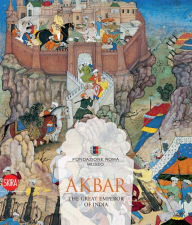 Akbar: The Great Emperor of India 1542-1605