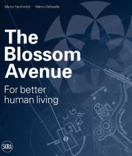 Title: The Blossom Avenue: For Better Human Living, Author: Marco Facchinetti