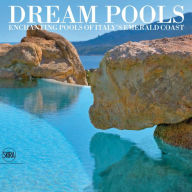 Title: Dream Pools: Enchanting Pools of Italy's Emerald Coast, Author: Giovanni Maria Filigheddu