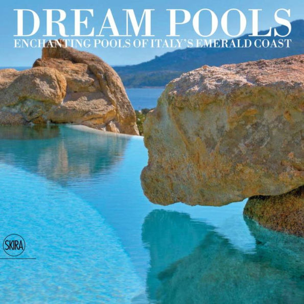 Dream Pools: Enchanting Pools of Italy's Emerald Coast