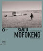 Santu Mofokeng: A Silent Solitude: Photographs 1982-2011
