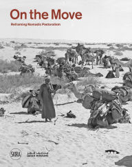 Title: On the Move: Reframing Nomadic Pastoralism, Author: Lila Abu-Lughod