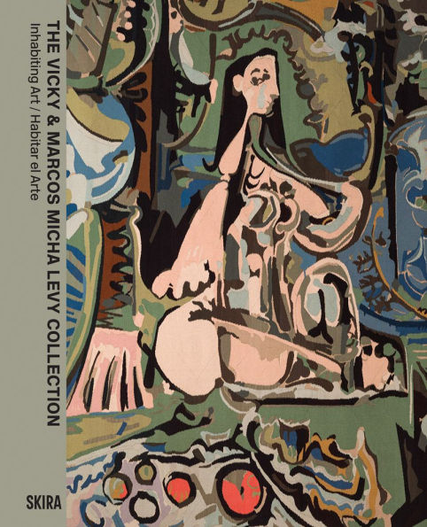 The Vicky & Marcos Micha Levy Collection: Inhabiting Art / Habitar el Arte