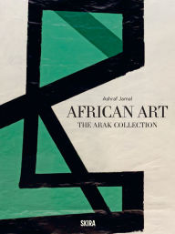 Title: African Art: The ARAK Collection, Author: Ashraf Jamal