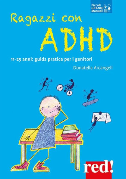 Ragazzi con ADHD: 11-25 anni: guida pratica per i genitori