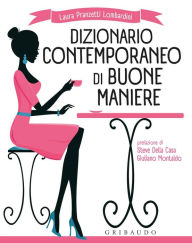 Title: Dizionario contemporaneo di buone maniere, Author: Laura Pranzetti Lombardini