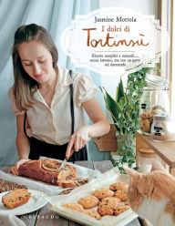 Title: I dolci di Tortinsù: Ricette semplici e naturali... senza lattosio, ma con un gatto sul davanzale, Author: Jasmine Mottola
