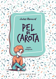 Title: Pel di carota, Author: Jules Renard