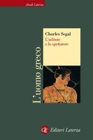 Title: L'uditore e lo spettatore, Author: Charles Segal